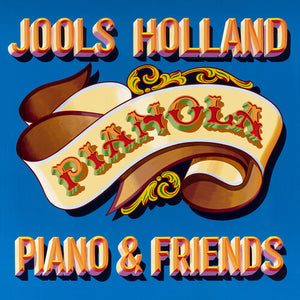 JOOLS HOLLAND | PIANOLA. PIANO & FRIENDS