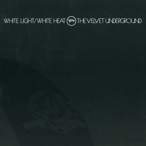 THE VELVET UNDERGROUND | WHITE LIGHT / WHITE HEAT