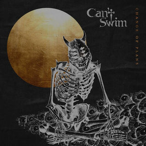 CAN'T SWIM | CHANGE OF PLANS