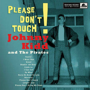 JOHNNY KIDD & THE PIRATES | PLEASE DON'T TOUCH!