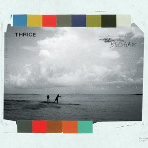 THRICE | BEGGARS