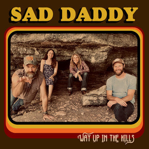 SAD DADDY | WAY UP IN THE HILLS