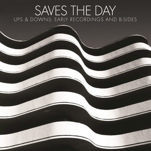 SAVES THE DAY | UPS & DOWNS: EARLY RECORDINGS AND B-SIDES
