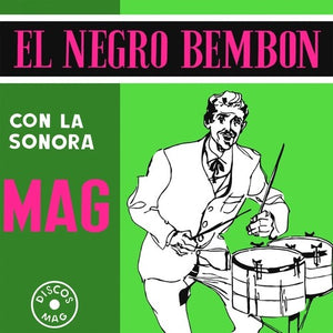 LA SONORA MAG | EL NEGRO BEMBON