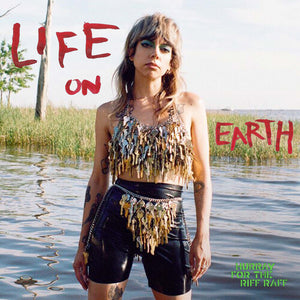 HURRAY FOR THE RIFF RAFF^HURRY FOR THE RIFF RAFF | LIFE ON EARTH