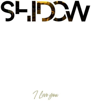 SHIDOW | I LOVE YOU