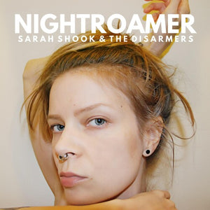 SARAH SHOOK & THE DISARMERS | NIGHTROAMER