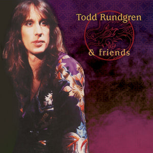 TODD RUNDGREN | TODD RUNDGREN & FRIENDS