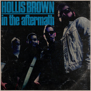 HOLLIS BROWN | IN THE AFTERMATH