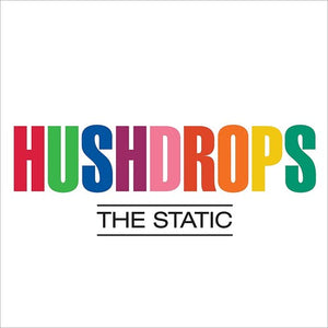 HUSHDROPS | STATIC