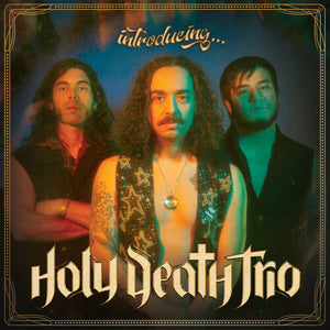 HOLY DEATH TRIO | INTRODUCING...