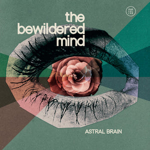 ASTRAL BRAIN | BEWILDERED MIND