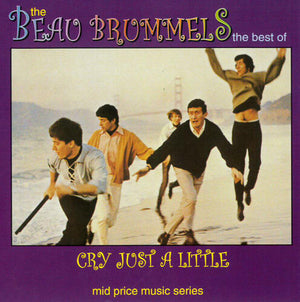 THE BEAU BRUMMELS | CRY JUST A LITTLE: THE BEST OF