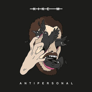 KIKE M | ANTIPERSONAL