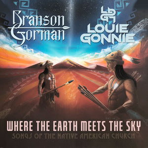 BRANSON GORMAN^LOUIE GONNIE | WHERE THE EARTH MEETS THE SKY