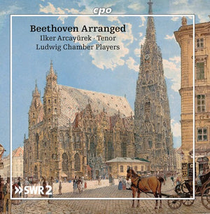 LUDWIG CHAMBER PLAYERS^ILKER ARCAYUREK | BEETHOVEN ARRANGED
