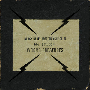BLACK REBEL MOTORCYCLE CLUB | WRONG CREATURES