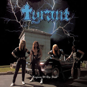 TYRANT | LEGIONS OF THE DEAD