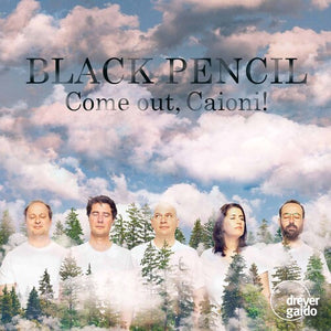 BLACK PENCIL | COME OUT CAIONI