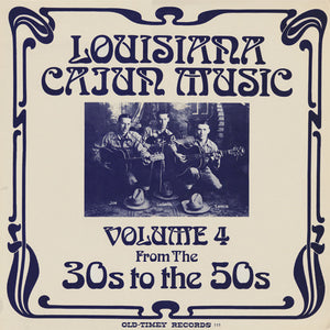 VARIOUS ARTISTS | LOUISIANA CAJUN MUSIC VOLUME 4 FROM THE 30S TO THE 50S