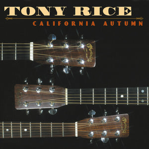 TONY RICE | CALIFORNIA AUTUMN