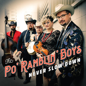 THE PO' RAMBLIN BOYS | NEVER SLOW DOWN