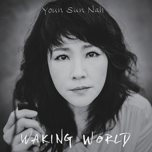 YOUN SUN NAH | WAKING WORLD