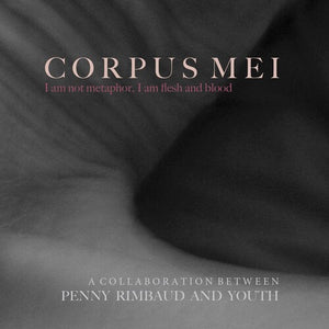 PENNY RIMBAUD | CORPUS MEI