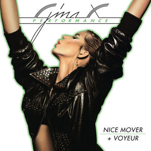GINA X PERFORMANCE | NICE MOVER + VOYEUR