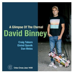 DAVID BINNEY | GLIMPSE OF THE ETERNAL