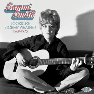 SAMMI SMITH | LOOKS LIKE STORMY WEATHER 1969-1975