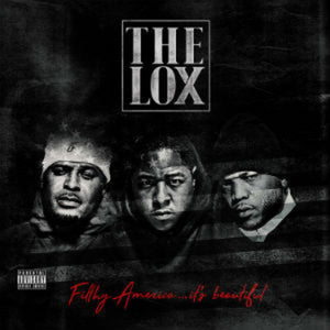 THE LOX | FILTHY AMERICA: IT'S BEAUTIFUL