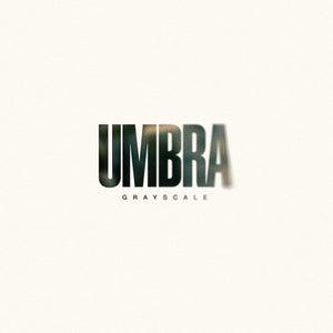 GRAYSCALE | UMBRA