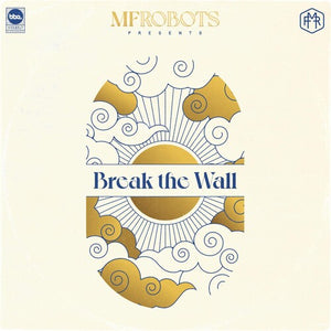 MF ROBOTS | BREAK THE WALL