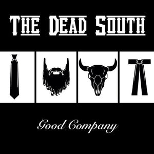 DEAD SOUTH | GOOD COMPANY (VINYL)