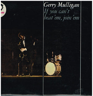 GERRY MULLIGAN | IF YOU CAN'T BEAT 'EM JOIN 'EM