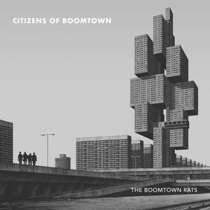 THE BOOMTOWN RATS | CITIZENS OF BOOMTOWN