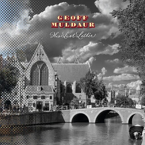GEOFF MULDAUR | HIS LAST LETTER