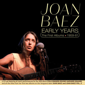 JOAN BAEZ | EARLY YEARS: THE FIRST ALBUMS 1959-61