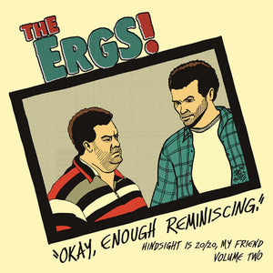 THE ERGS | HINDSIGHT IS 20/20 MY FRIEND 2