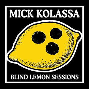 MICK KOLASSA | BLIND LEMON SESSIONS