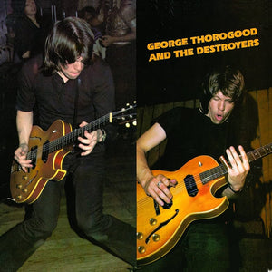 GEORGE THOROGOOD AND THE DESTROYERS | GEORGE THOROGOOD AND THE DESTROYERS - US