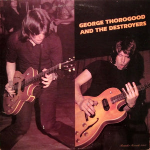GEORGE THOROGOOD AND THE DESTROYERS | GEORGE THOROGOOD AND THE DESTROYERS - US