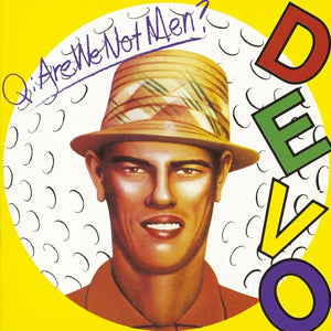 DEVO | ARE WE NOT MEN WE ARE DEVO - US