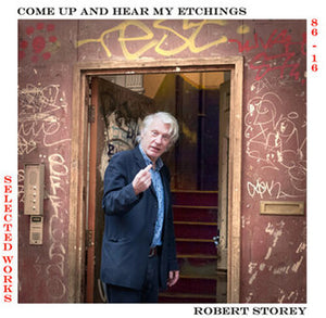 ROBERT STOREY | COME UP AND SEE MY ETCHINGS SELECTED WORKS