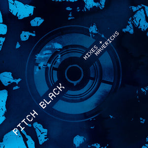 PITCH BLACK | MIXES + MAVERICKS