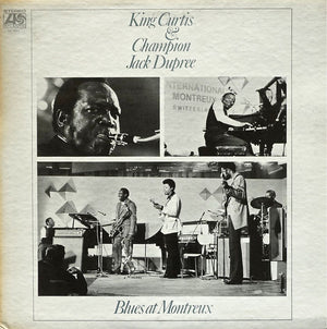 KING CURTIS / CHAMPION JACK DUPREE | BLUES AT MONTREUX - USA