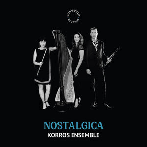 NICK ELLIS^KORROS ENSEMBLE^ELIZA MARSHALL^CAMILLA PAY | NOSTALGICA