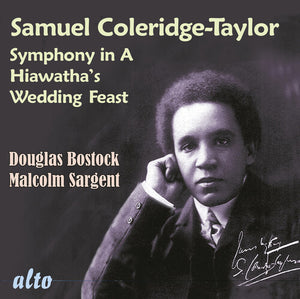 DOUGLAS BOSTOCK^MALCOLM SARGENT | SAMUEL COLERIDGE-TAYLOR: SYM IN A MINOR/HIAWATHA'S