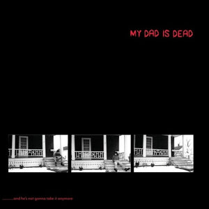 MY DAD IS DEAD | AND HE'S NOT GONNA TAKE IT ANYMORE